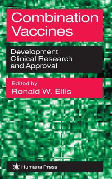 Cover for Ronald W Ellis · Combination Vaccines: Development, Clinical Research, and Approval (Hardcover Book) [1999 edition] (1999)