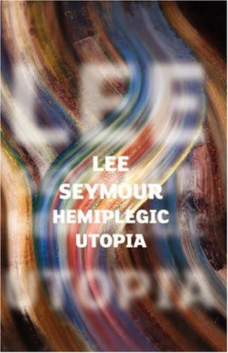 Cover for Lee Seymour · Hemiplegic Utopia (Pocketbok) (2008)