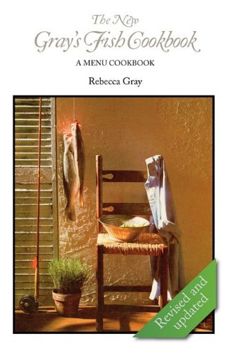 The New Gray's Fish Cookbook - Rebecca Gray - Books - Graybooks LLC - 9780984147175 - December 10, 2009