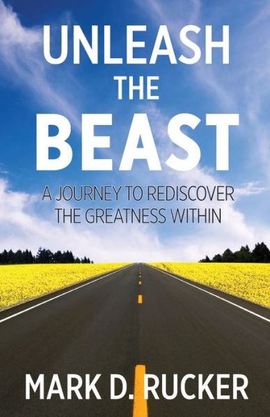 Cover for Mark D Rucker · Unleash the Beast (Paperback Book) (2016)