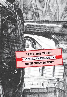 Cover for Josh Alan Friedman · Tell the Truth Until They Bleed (Hardcover Book) (2015)