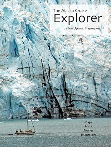 Cover for Joe Upton · The Alaska Cruise Explorer (Paperback Book) (2018)