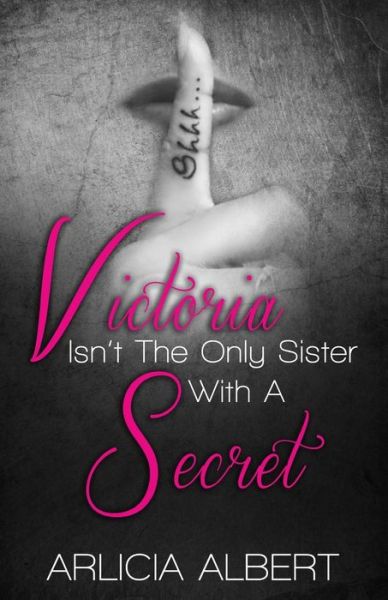 Cover for Arlicia Albert · Victoria Isn't the Only Sister with a Secret (Paperback Book) (2015)