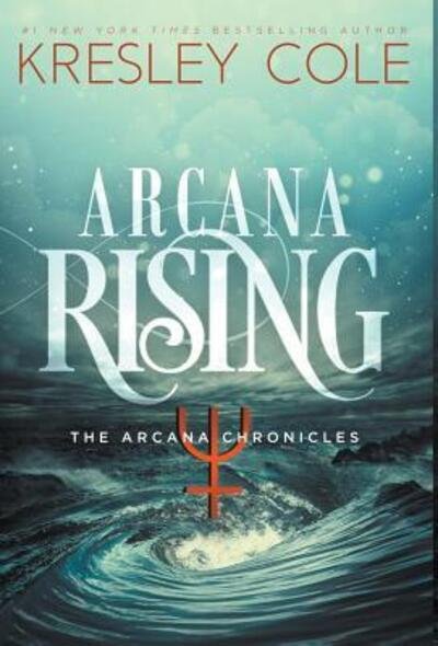 Cover for Kresley Cole · Arcana Rising (Hardcover Book) (2016)