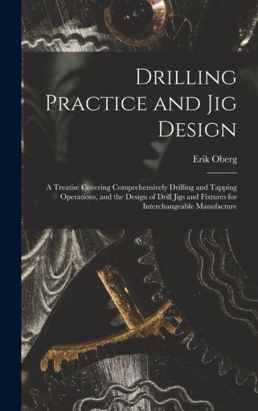 Cover for Erik Oberg · Drilling Practice and Jig Design (Book) (2022)