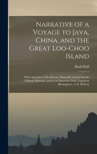 Cover for Basil Hall · Narrative of a Voyage to Java, China, and the Great Loo-Choo Island (Buch) (2022)