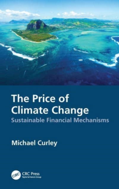 Cover for Michael Curley · The Price of Climate Change: Sustainable Financial Mechanisms (Paperback Book) (2024)