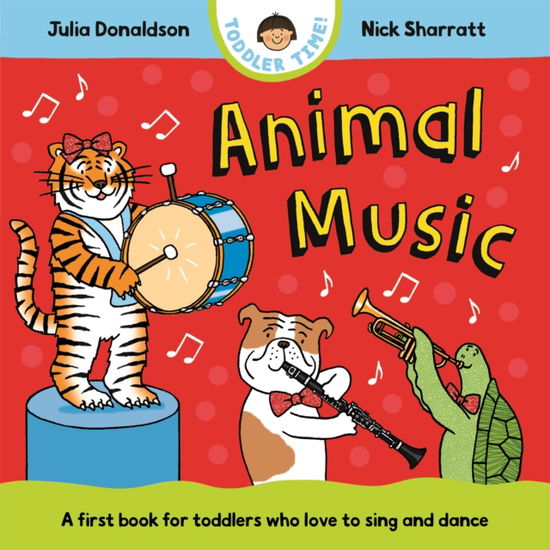 Cover for Julia Donaldson · Animal Music - Toddler Time (Board book) (2025)