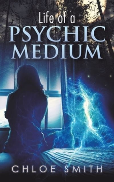 Cover for Chloe Smith · Life of a Psychic / Medium (Paperback Book) (2024)