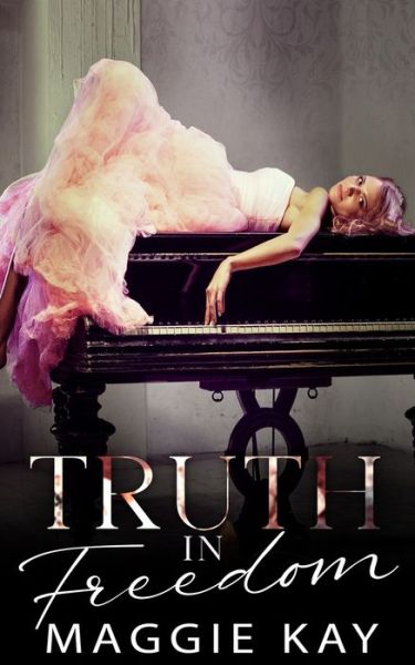 Cover for Maggie Kay · Truth in Freedom (Paperback Book) (2019)