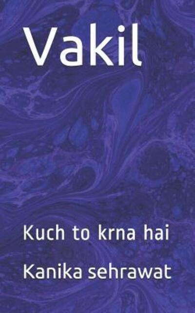 Cover for Kanika sehrawat · Vakil : Kuch toh krna hai (Paperback Book) (2019)