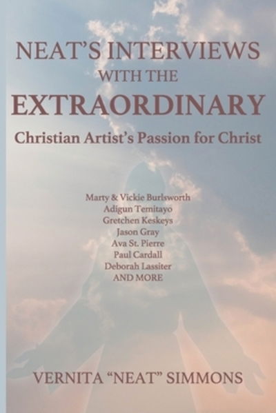 Cover for Vernita Simmons · Neat's Interviews With The EXTRAORDINARY : Christian Artist's Passion for Christ (Paperback Book) (2019)