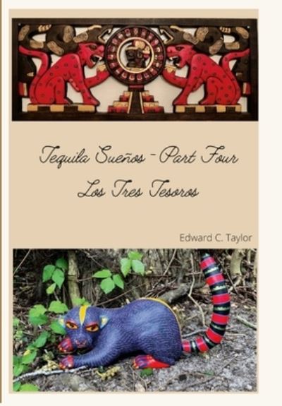 Cover for Edward C. Taylor · Tequila Sueños - Part Four (Hardcover Book) (2020)