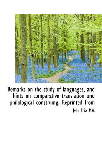 Cover for John Price · Remarks on the Study of Languages, and Hints on Comparative Translation and Philological Construing. (Hardcover Book) (2009)