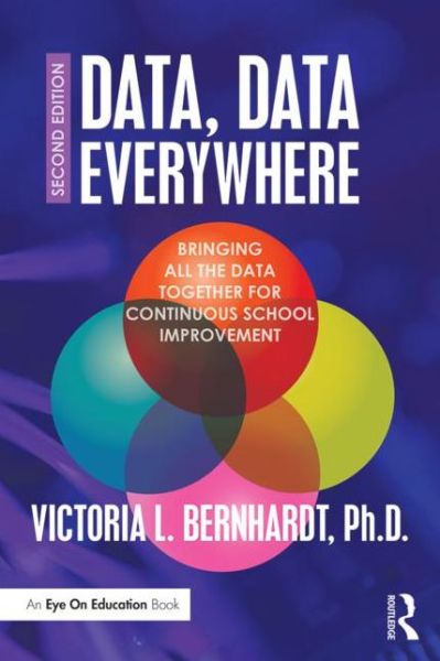 Cover for Victoria L. Bernhardt · Data, Data Everywhere: Bringing All the Data Together for Continuous School Improvement (Paperback Book) (2015)