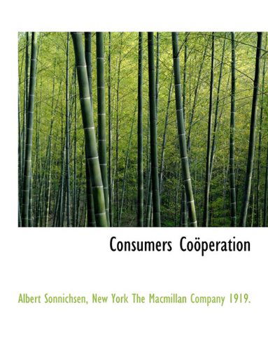 Cover for Albert Sonnichsen · Consumers Coöperation (Paperback Book) (2010)