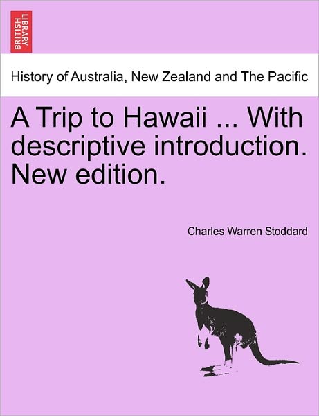 Cover for Charles Warren Stoddard · A Trip to Hawaii ... with Descriptive Introduction. New Edition. (Pocketbok) (2011)