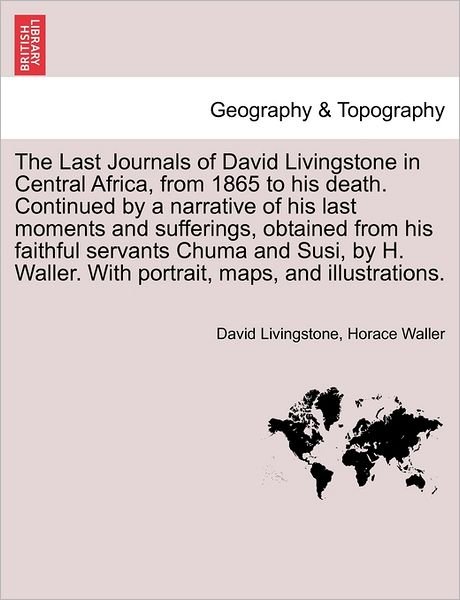 Cover for David Livingstone · The Last Journals of David Livingstone in Central Africa, from 1865 to His Death. Continued by a Narrative of His Last Moments and Sufferings, Obtaine (Paperback Book) (2011)