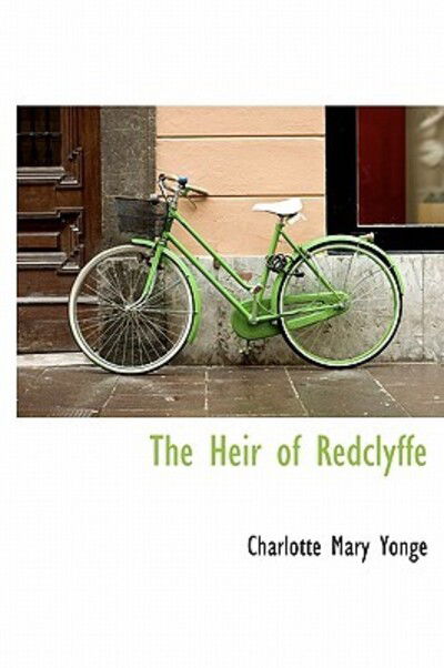 Cover for Charlotte Mary Yonge · The Heir of Redclyffe (Hardcover Book) (2011)