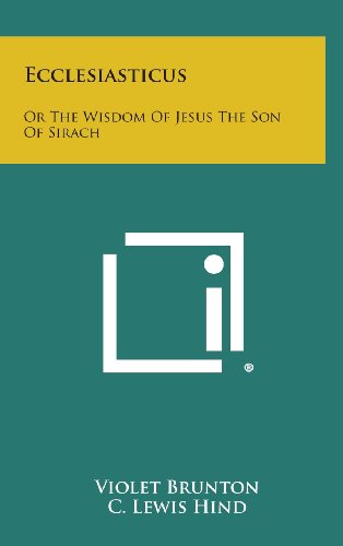 Cover for C. Lewis Hind · Ecclesiasticus: or the Wisdom of Jesus the Son of Sirach (Hardcover Book) (2013)