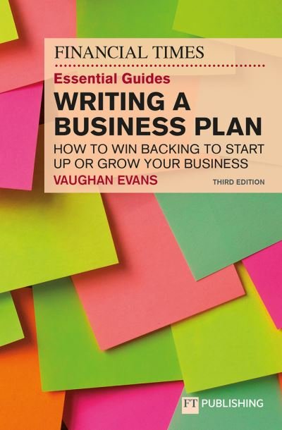 Cover for Vaughan Evans · The Financial Times Essential Guide to Writing a Business Plan: How to win backing to start up or grow your business (Pocketbok) (2022)