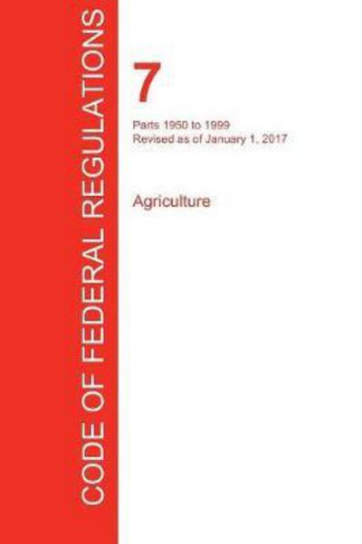 Cover for Office of the Federal Register (Cfr) · Cfr 7, Parts 1950 to 1999, Agriculture, January 01, 2017 (Volume 14 of 15) (Paperback Book) (2017)