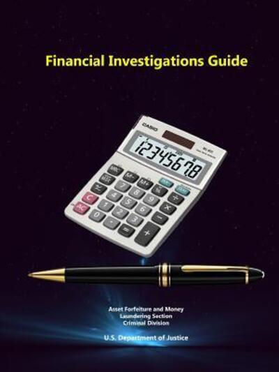 Financial Investigations Guide - U.S. Department of Justice - Books - Lulu.com - 9781329628175 - October 17, 2015