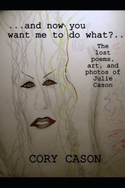Cover for Cory Cason · ?and now you want me to do what?... (Pocketbok) (2018)
