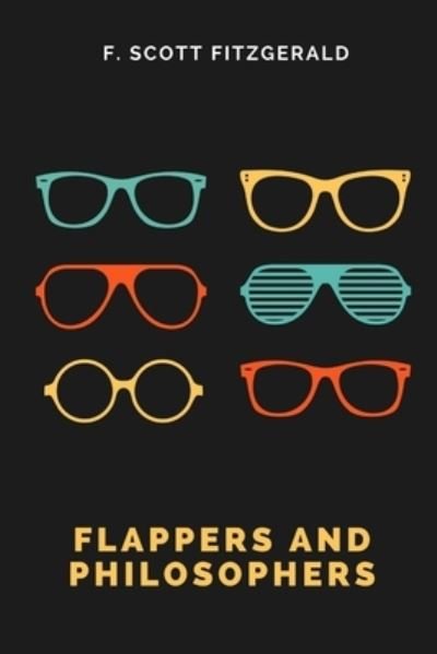 Flappers and Philosophers - F. Scott Fitzgerald - Bøker - Lulu.com - 9781387220175 - 9. september 2017