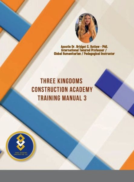 Cover for Apostle Bridget Outlaw · Three Kingdoms Construction Academy - Training Manual # 3 (Book) (2022)