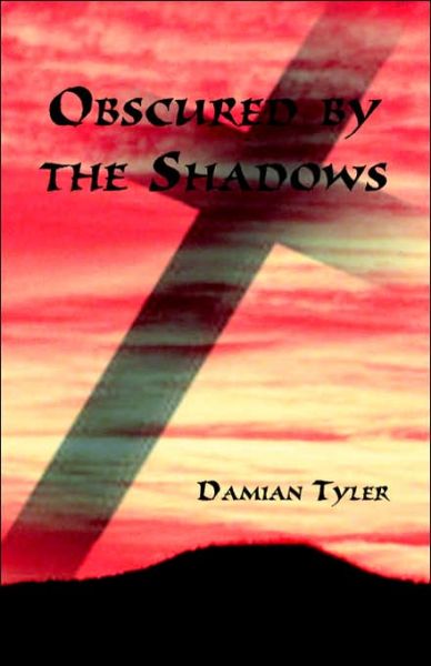 Cover for Damian Tyler · Obscured by the Shadows (Paperback Bog) (2003)