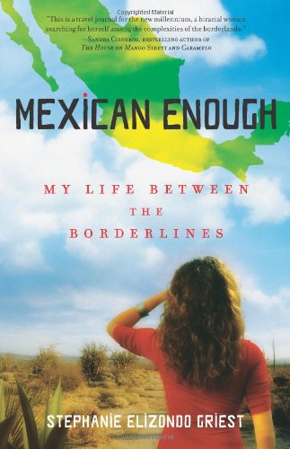 Cover for Stephanie Elizondo Griest · Mexican Enough: My Life Between the Borderlines (Taschenbuch) (2008)