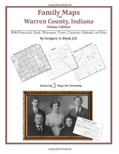 Family Maps of Warren County, Indiana, Deluxe Edition - Gregory a Boyd J.d. - Livros - Arphax Publishing Co. - 9781420314175 - 16 de julho de 2010