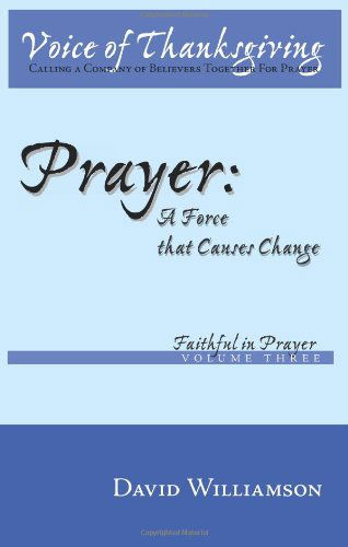 Cover for David Williamson · Prayer: a Force That Causes Change, Vol. 3 - Faithful in Prayer (Paperback Book) (2009)