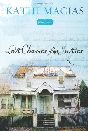 Cover for Kathi Macias · Last Chance for Justice: A Bloomfield Novel (Taschenbuch) (2013)