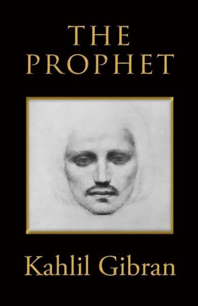 The Prophet - Kahlil Gibran - Bøker - Waking Lion Press - 9781434104175 - 4. februar 2019