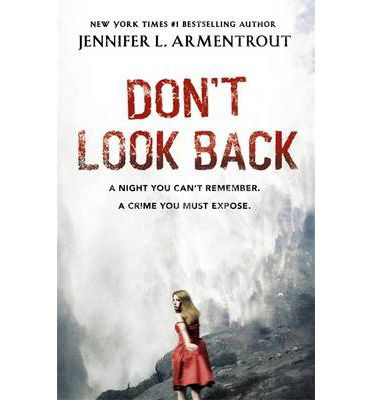 Don't Look Back - Jennifer L. Armentrout - Books - Hodder & Stoughton - 9781444752175 - April 10, 2014