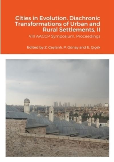 Cover for Zeynep Ceylanl&amp;#305; · CITIES in EVOLUTION : DIACHRONIC TRANSFORMATIONS of URBAN and RURAL SETTLEMENTS, , Volume II (Buch) (2023)