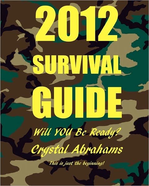Cover for Crystal Abrahams · 2012 Survival Guide: Will You Be Ready? (Pocketbok) (2010)
