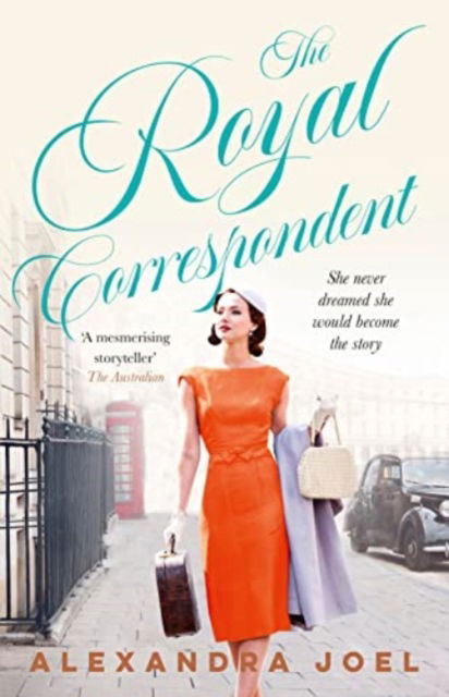 The Royal Correspondent - Alexandra Joel - Books - HarperCollins Publishers (Australia) Pty - 9781460758175 - November 30, 2022