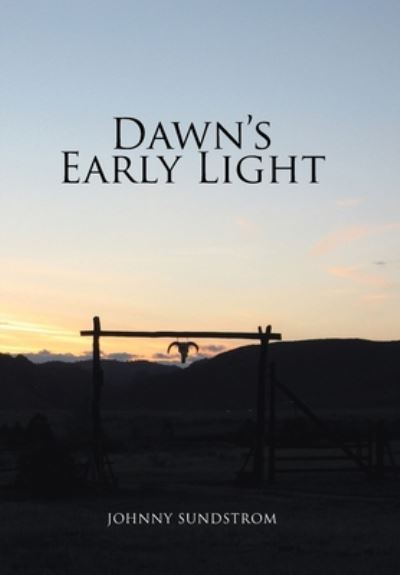 Cover for Johnny Sundstrom · Dawn's Early Light (Hardcover Book) (2011)