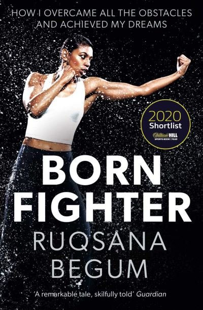 Cover for Ruqsana Begum · Born Fighter: SHORTLISTED FOR THE WILLIAM HILL SPORTS BOOK OF THE YEAR PRIZE (Taschenbuch) (2021)