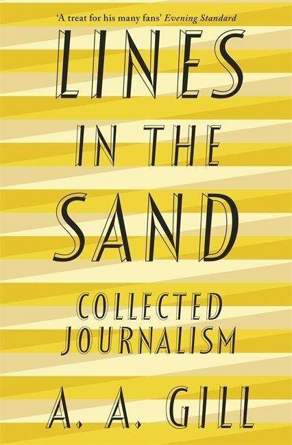 Cover for Adrian Gill · Lines in the Sand: Collected Journalism (Paperback Bog) (2018)
