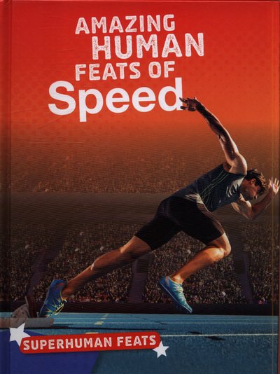 Cover for Debbie Vilardi · Amazing Human Feats of Speed - Superhuman Feats (Hardcover Book) (2019)