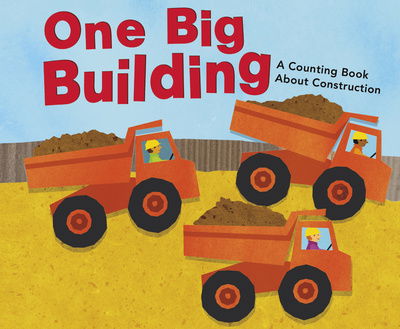 Cover for Michael Dahl · One Big Building - A Counting Book About Construction (Hardcover Book) (2020)