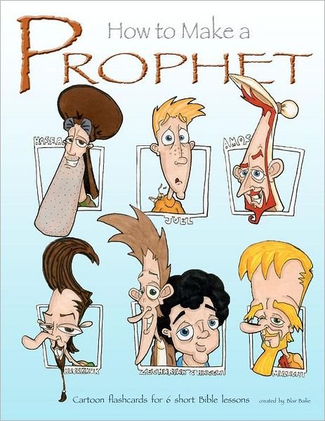 Cover for Blair Bailie · How to Make  Prophet: Cartoon Flashcards for 6 Short Bible Lessons (Pocketbok) (2012)