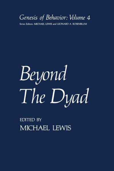 Cover for Michael Lewis · Beyond The Dyad - Genesis of Behavior (Taschenbuch) [Softcover reprint of the original 1st ed. 1984 edition] (2013)