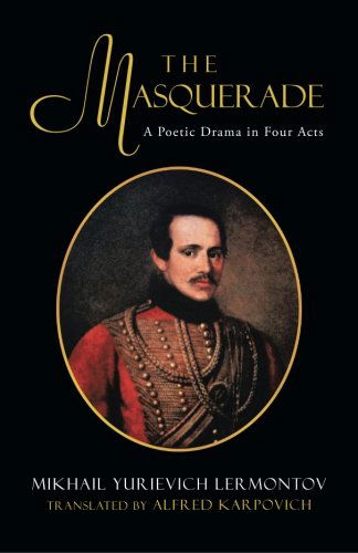 The Masquerade: a Poetic Drama in Four Acts - Mikhail Yurievich Lermontov - Books - iUniverse - 9781475976175 - June 5, 2013