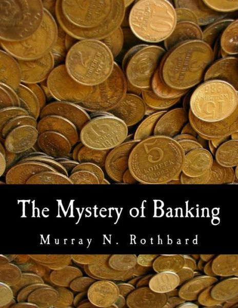 Cover for Murray N Rothbard · The Mystery of Banking (Paperback Book) (2010)