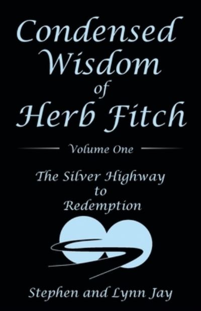 Cover for Stephen Jay · Condensed Wisdom of Herb Fitch Volume One (Paperback Book) (2020)